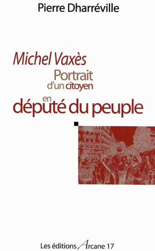 Emprunter Michel Vaxès. Portrait d'un citoyen en député du peuple livre