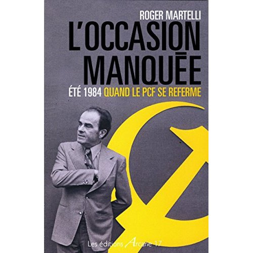 Emprunter L'occasion manquée. Eté 1984, quand le PCF se referme livre