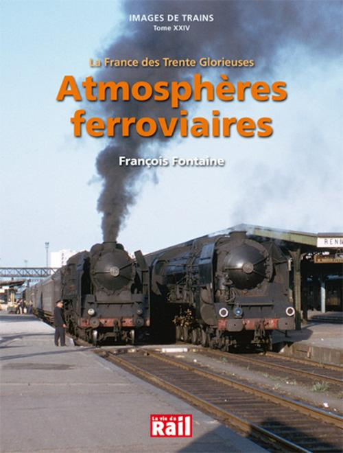 Emprunter Atmosphères ferroviaires. La France des Trente Glorieuses livre