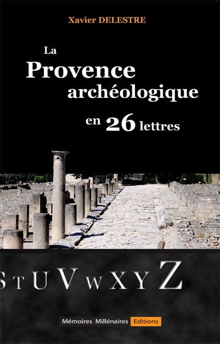 Emprunter La Provence archéologique en 26 lettres livre