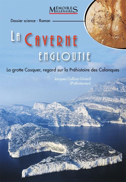 Emprunter La Caverne engloutie. La grotte Cosquer, regard sur la Préhistoire des Calanques livre