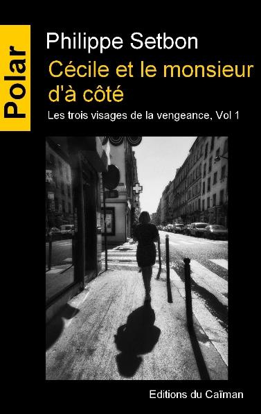 Emprunter Les trois visages de la vengeance Tome 1 : Cécile et le monsieur d'à côté livre