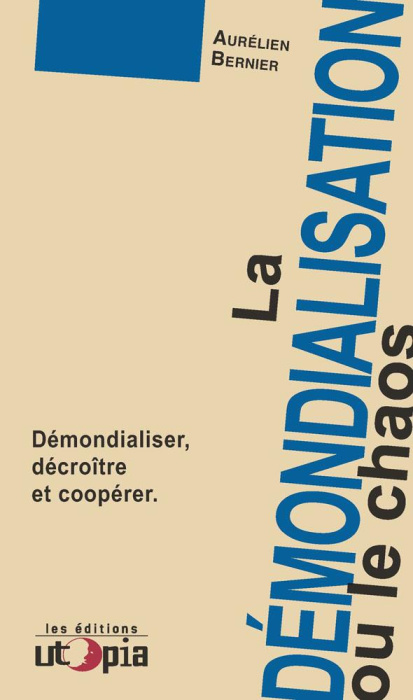 Emprunter La démondialisation ou le chaos. Démondialiser, décroître et coopérer livre
