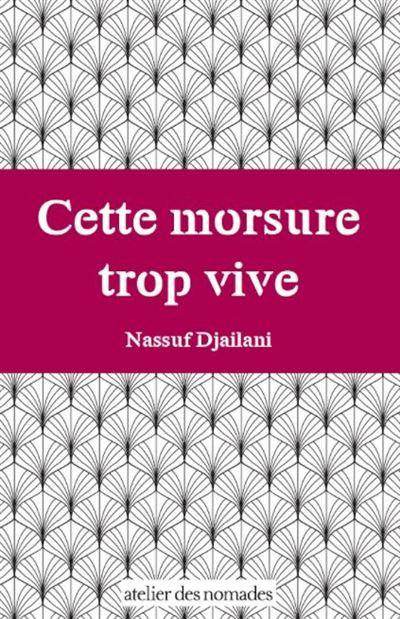 Emprunter Cette morsure trop vive livre