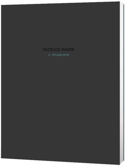 Emprunter Patrick Roger. Tome 1, Sculptures livre