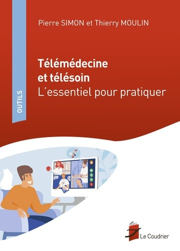 Emprunter Télémédecine et télésoin. L'essentiel pour pratiquer livre
