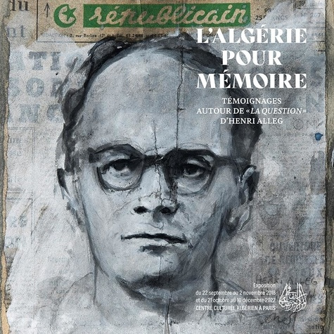 Emprunter L'Algérie pour mémoire. Témoignages autour de