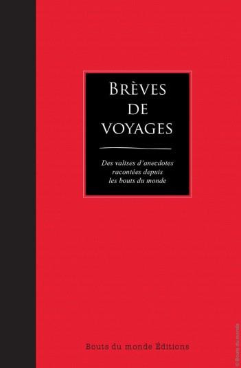 Emprunter Brèves de voyages. Des valises d'anecdotes racontées depuis les bouts du monde livre