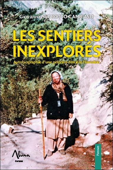 Emprunter Les sentiers inexplorés. Autobiographie d'une pèlerine derrière l'Invisible livre