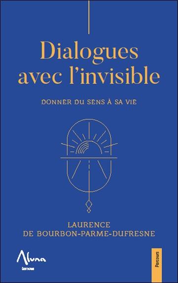 Emprunter Dialogues avec l'invisible. Donner du sens à sa vie livre