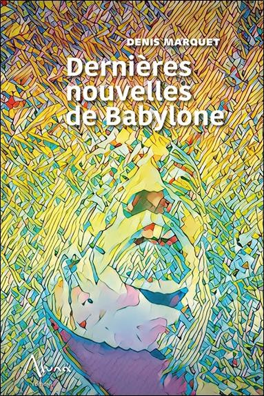 Emprunter Dernières nouvelles de Babylone livre