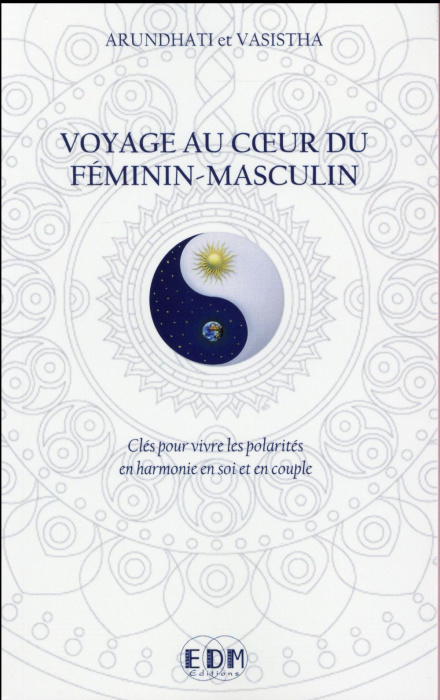 Emprunter Voyage au coeur du féminin-masculin. Des clés pour vivre les polarités en harmonie en soi et en coup livre
