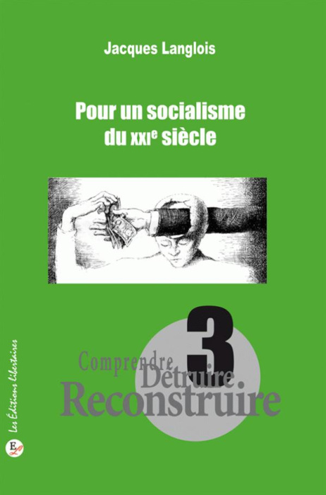 Emprunter Comprendre, détruire, reconstruire. Tome 3, Pour un socialisme du XXIe siècle livre