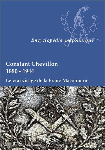 Emprunter Constant Chevillon 1880-1944 le vrai visage de la Franc-Maçonnerie livre
