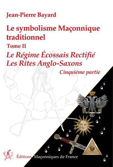 Emprunter Le symbolisme Maçonnique traditionnel/2/Le régime Ecossais rectifié et les rites Anglo-Saxons / Le r livre