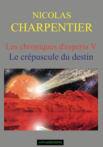 Emprunter Les chroniques d'Esperia Tome 5 : Le crépuscule du destin livre