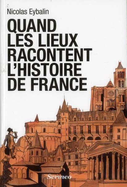 Emprunter Quand les lieux racontent l'Histoire de France livre