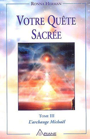 Emprunter Votre quête sacrée. Tome 3, L'archange Michaël livre