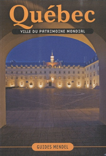 Emprunter Québec. Ville du patrimoine mondial livre