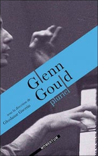 Emprunter GLENN GOULD PLURIEL livre