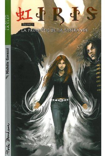 Emprunter IRIS T1 - LA PROPHETIE DE LA TISSERANDE livre