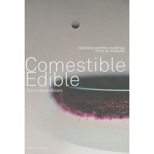 Emprunter Comestible. L'aliment comme matériau, édition bilingue français-anglais livre