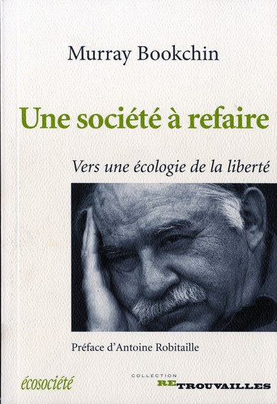 Emprunter Une société à refaire. Vers une écologie de la liberté livre