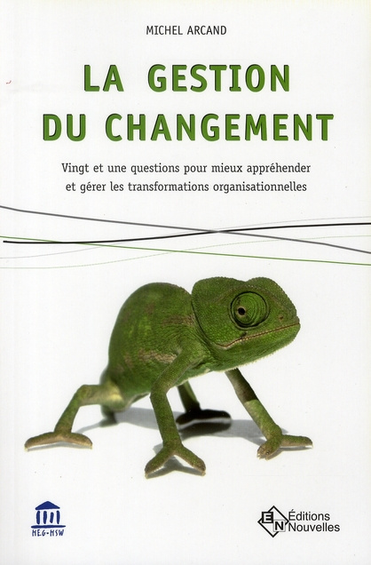 Emprunter La gestion du changement. Vingt et une questions pour mieux appréhender et gérer les transformations livre