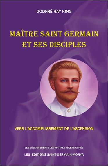 Emprunter Maître Saint Germain et ses disciples. Vers l'accomplissement de l'Ascension livre
