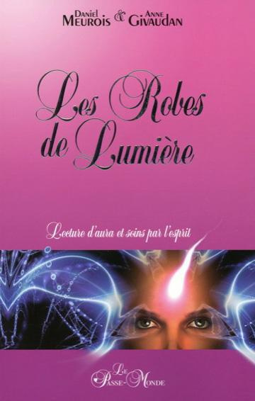 Emprunter Les Robes de Lumière. Lectures d'aura et soins par l'esprit livre