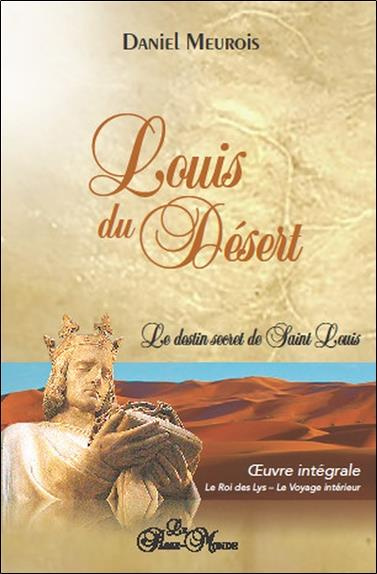 Emprunter Louis du Désert, le destin secret de Saint Louis. Tome 1, Le roi des Lys livre