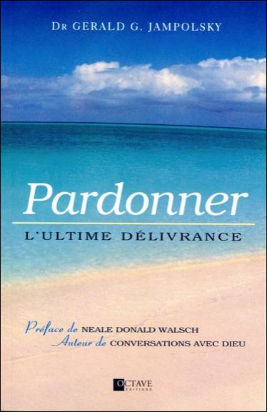 Emprunter Pardonner. L'ultime délivrance livre