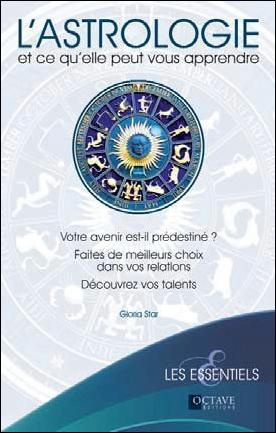 Emprunter L'astrologie et ce qu'elle peut vous apprendre. Votre avenir est-il prédestiné ? Faites de meilleurs livre