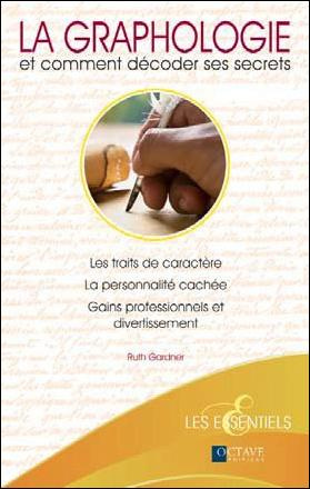 Emprunter La graphologie et comment décoder ses secrets. Les traits de caractère, la personnalité cachée, gain livre