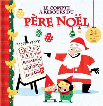 Emprunter Le compte à rebours du père Noël. 24 histoires avant Noël livre