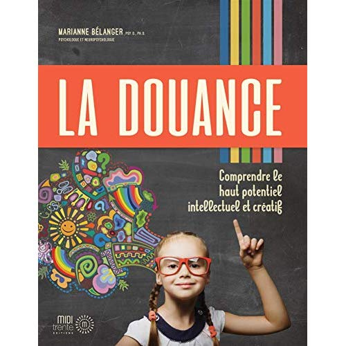 Emprunter La douance. Comprendre le haut potentiel intellectuel et créatif livre