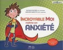 Emprunter Incroyable Moi maitrise son anxiété livre