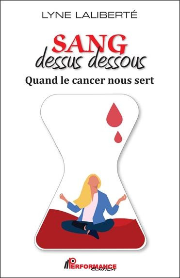 Emprunter Sang dessus dessous. Quand le cancer nous sert livre