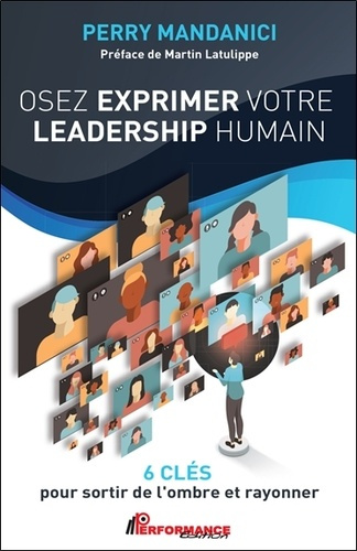 Emprunter Osez exprimer votre leadership humain - 6 clés pour sortir de l'ombre et rayonner livre