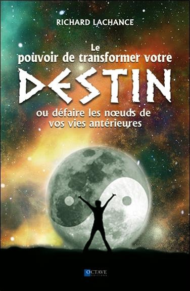Emprunter Le pouvoir de transformer votre destin ou défaire les noeuds de vos vies antérieures livre