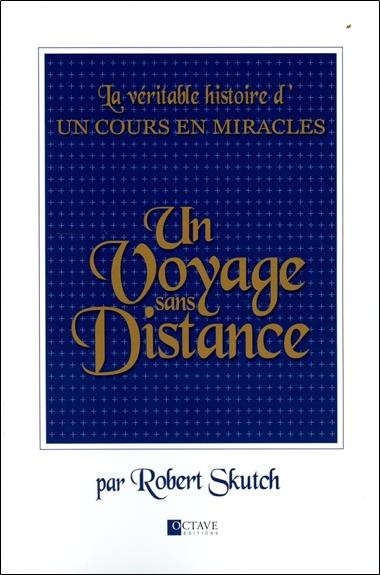 Emprunter Un voyage sans distance. La véritable histoire d'Un Cours en Miracles livre