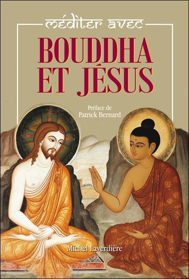 Emprunter Méditer avec Bouddha et Jésus. Edition revue et augmentée livre