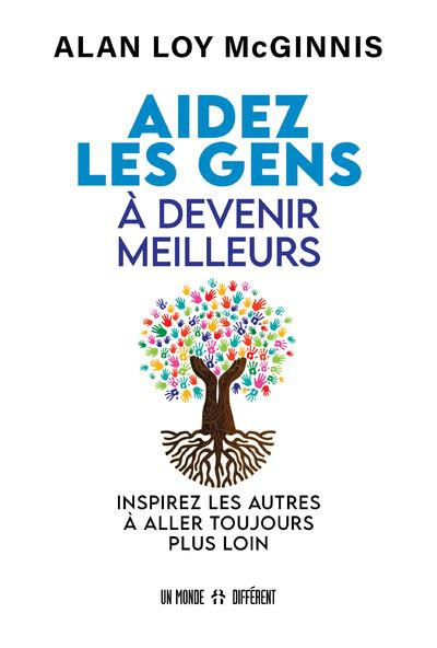 Emprunter Aidez les gens à devenir meilleurs. Inspirez les autres à aller toujours plus loin livre