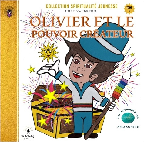 Emprunter Olivier et le pouvoir créateur. Tome 5 livre