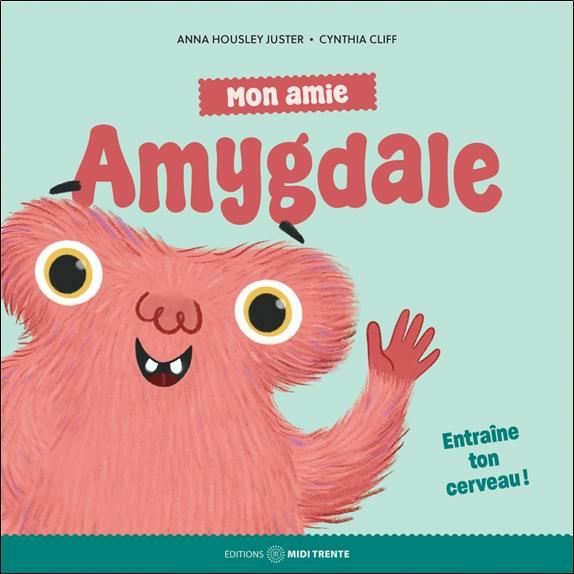 Emprunter Mon amie Amygdale. Entraîne ton cerveau ! livre