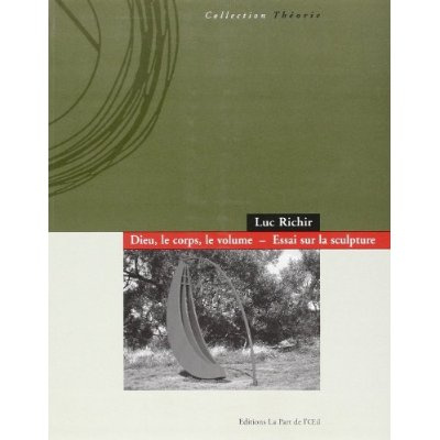Emprunter Dieu, le corps, le volume: essai sur la sculpture livre