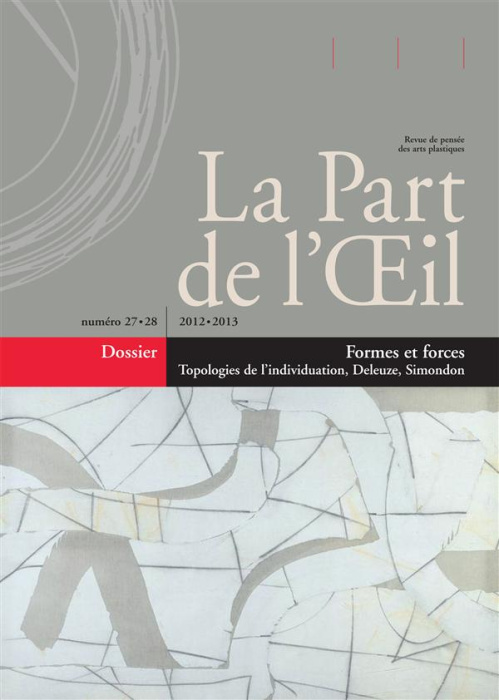 Emprunter La Part de l'Oeil N° 27-28/2012-2013 : Formes et forces. Topologies de l'individuation, Deleuze, Sim livre