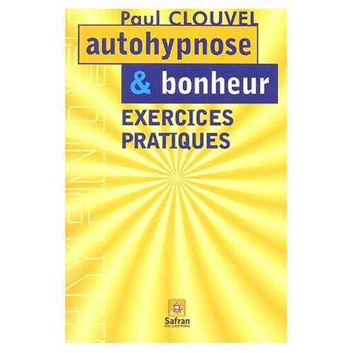 Emprunter Autohypnose et bonheur. Exercices pratiques livre