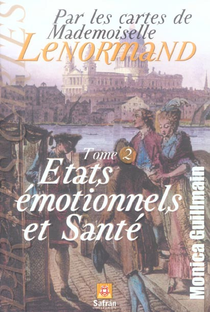 Emprunter Par les cartes de Mlle Lenormand. Tome 2, Les états émotionnels déterminent la santé livre