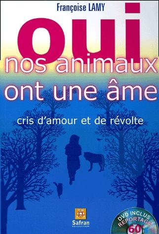 Emprunter Oui nos animaux ont une âme. Cris d'amour et de révolte, avec 1 DVD livre